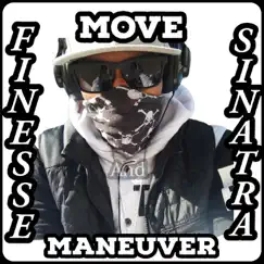 Move and Maneuver - Single by Finesse Sinatra album reviews, ratings, credits