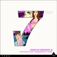Miami 82 (feat. Madame Buttons) [Remixes II] - Single by Syn Cole album reviews, ratings, credits