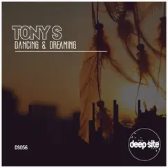 Dancing & Dreaming - Single by Tony S album reviews, ratings, credits