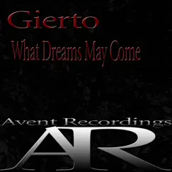 What Dreams May Come - Single by Gierto album reviews, ratings, credits