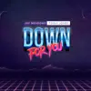 Down for You (feat. Tooly Jones) - Single album lyrics, reviews, download