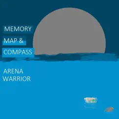 Memory, Map & Compass - Single by Arena Warrior album reviews, ratings, credits