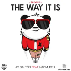 The way it is (feat. Naomi Bell) - Single by JC Dalton album reviews, ratings, credits