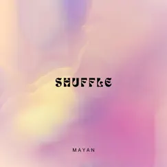 Shuffle - Single by Mayan album reviews, ratings, credits