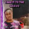 Take It to the Grave - Single album lyrics, reviews, download