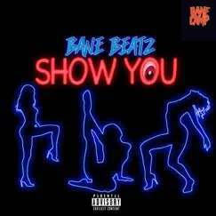 Show You (What Its Bout) - Single by Bane Beatz album reviews, ratings, credits