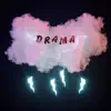 Drama (feat. Kyle Reynolds) - Single album lyrics, reviews, download