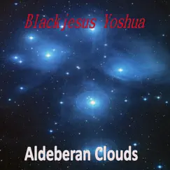 Aldeberan Clouds by Blackjesus Yoshua album reviews, ratings, credits