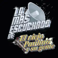 Lo Más Escuchado De by El Viejo Paulino y Su Gente album reviews, ratings, credits