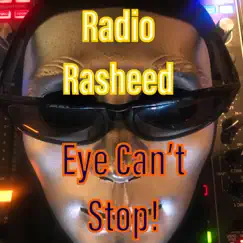 Eye Can't Stop! - Single by Radio Rasheed album reviews, ratings, credits
