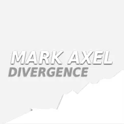 Divergence - Single by Mark Axel album reviews, ratings, credits