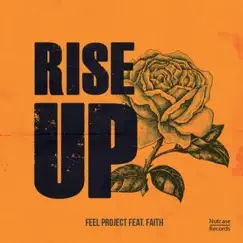 Rise Up (feat. Faith) - Single by Feel Project album reviews, ratings, credits