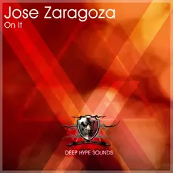 On It - Single by Jose Zaragoza album reviews, ratings, credits