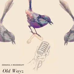 Old Wayz (feat. Mozenraff) - Single by Zensoul album reviews, ratings, credits
