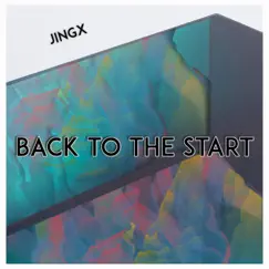 Back to the Start - Single by Jingx album reviews, ratings, credits