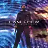 I Am Chew - EP album lyrics, reviews, download