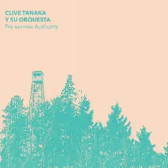 Pre-Sunrise Authority by Clive Tanaka Y Su Orquesta album reviews, ratings, credits