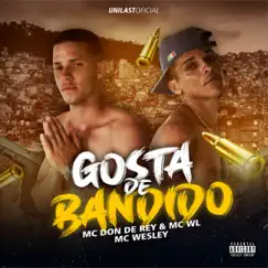 Gosta de Bandido (feat. Mc Wesley) Song Lyrics