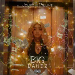 Big Bandz - Single by Jourdin Pauline album reviews, ratings, credits