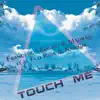 Touch Me (feat. Flo Rida & Nawaim) - Single album lyrics, reviews, download