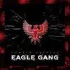 Eagle Gang - Single album lyrics, reviews, download