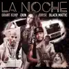 La Noche - Single (feat. Grant Kemp, IDRISE & Black Mattic) - Single album lyrics, reviews, download