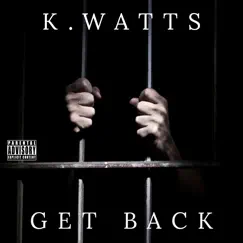 Get Back - Single by K. Watts album reviews, ratings, credits