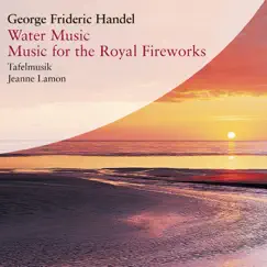 Handel: Water Music - Music for the Royal Fireworks by Jeanne Lamon & Tafelmusik album reviews, ratings, credits