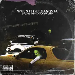 When It Get Gangsta (feat. Big Archie) Song Lyrics