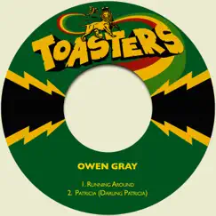 Running Around / Patricia (Darling Patricia) - Single by Owen Gray album reviews, ratings, credits