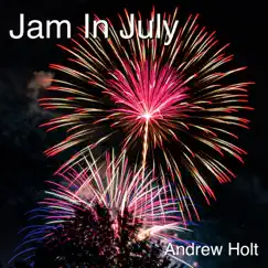 Jam in July (Instrumental) - Single by Andrew Holt album reviews, ratings, credits