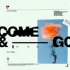 Come & Go (feat. Laurell) - Single album lyrics, reviews, download