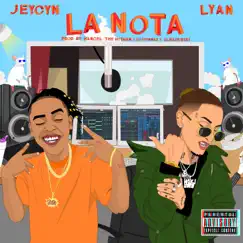 La Nota - Single by Jeycyn & LYAN album reviews, ratings, credits