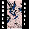 Dancers Royale album lyrics, reviews, download