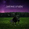 Dreams of Keys - Single album lyrics, reviews, download