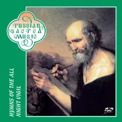 Vigil Hymns of the All-Night Vigil: Male Choir of the Valaam Singing Culture Institute by Men's Choir of the Valaam Singing Culture Institute & Igor Ushakov album reviews, ratings, credits