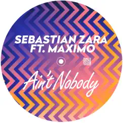 Ain't Nobody (feat. Maximo) Song Lyrics