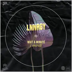 Wait a Minute - Single by LNNRGY album reviews, ratings, credits