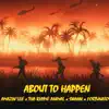 About to Happen (feat. Tha Rhyme Animal, Swann and Fortunato) - Single album lyrics, reviews, download