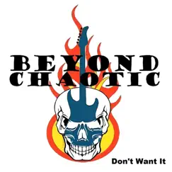 Don't Want It - Single by Beyond Chaotic album reviews, ratings, credits
