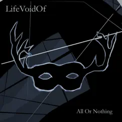 All or Nothing - Single by LifeVoidOf album reviews, ratings, credits