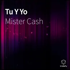 Tu y Yo - Single by Mister Cash album reviews, ratings, credits