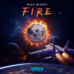 Fire - Single by Mike Hustle album reviews, ratings, credits