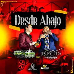 Desde Abajo (feat. Jesús Ojeda) - Single by Grupo Maximo Grado album reviews, ratings, credits