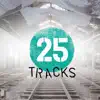 25 Tracks album lyrics, reviews, download