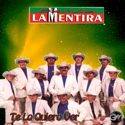 Te Lo Quiero Ver by Banda La Mentira album reviews, ratings, credits