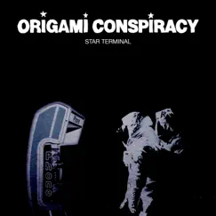 Star Terminal - EP by Origami Conspiracy album reviews, ratings, credits