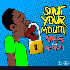 Shut Your Mouth - Single by Mr. G album reviews, ratings, credits