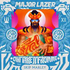 Can't Take It from Me (feat. Skip Marley) - Single by Major Lazer album reviews, ratings, credits