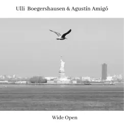 Wide Open - EP by Agustín Amigó & Ulli Boegershausen album reviews, ratings, credits